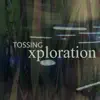 Tossing - Xploration